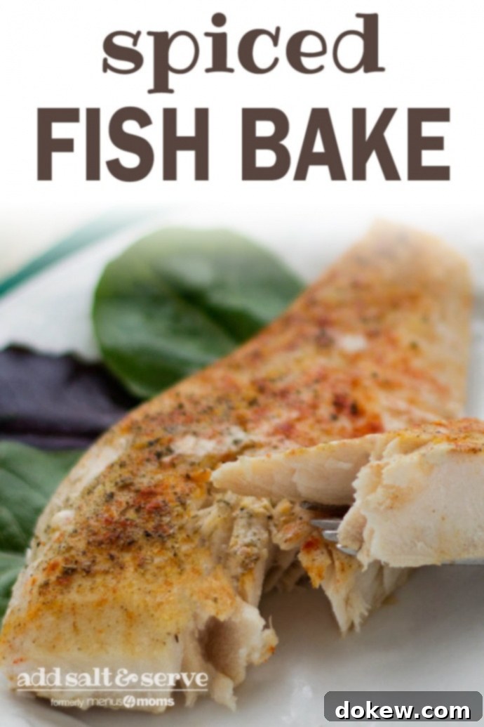 Spiced Fish Bake Seasoned fish filet on a white plate with a fork lifting one bite; text spiced fish bake add salt & serve formerly menus4moms