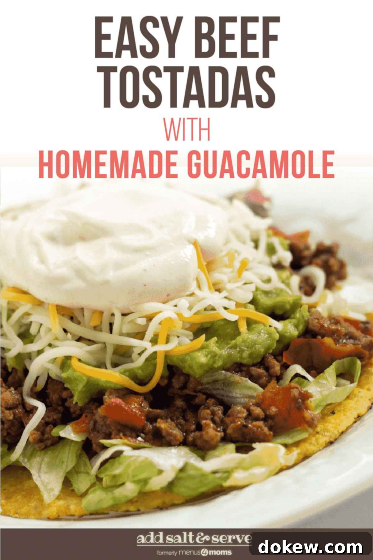 Crispy Beef Tostadas with Zesty Homemade Guacamole 3 A beautifully arranged plate of beef tostadas, showcasing the rich ground beef, fresh guacamole, shredded cheese, and a dollop of chipotle sour cream on crispy shells. The image includes text: 'Easy Beef Tostadas with Homemade Guacamole' and the 'Add Salt & Serve' logo, optimized for Pinterest.