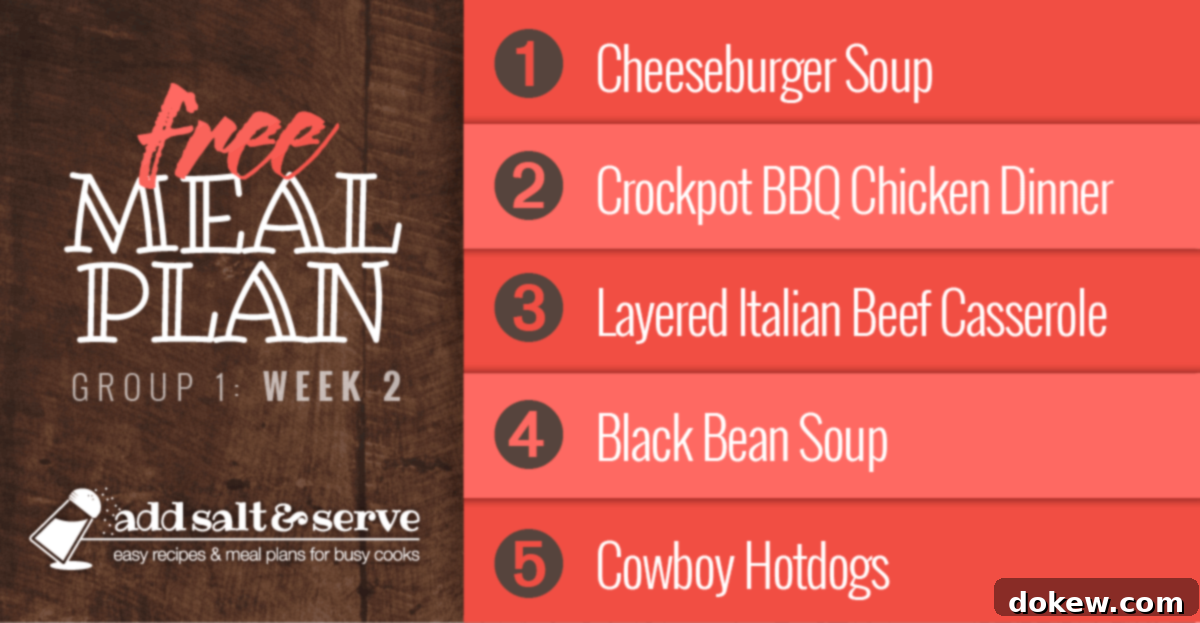 Group 1's Week Two Meal Guide 2 Free Meal Plan for Week 2 (Group 1): Cheeseburger Soup, Crockpot BBQ Chicken Dinner, Layered Italian Beef Casserole, Black Bean Soup, Cowboy Hotdogs