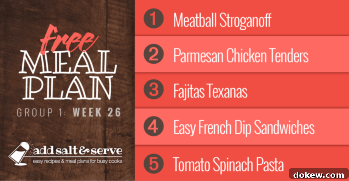 Week 26 Eating Blueprint for Group 1 2 Free Meal Plan for Week 26 (Group 1): Meatball Stroganoff, Baked Parmesan Garlic Chicken, Fajitas Texanas, Easy French Dip Sandwiches, and One-Pot Tomato Spinach Pasta.