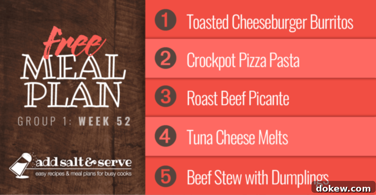 Group 1's Week 52 Nourishment Schedule 2 Free Meal Plan for Week 52 (Group 1): Toasted Cheeseburger Burritos, Crockpot Pizza Pasta, Roast Beef Picante (Christmas), Tuna Cheese Melts, Beef Stew with Dumplings