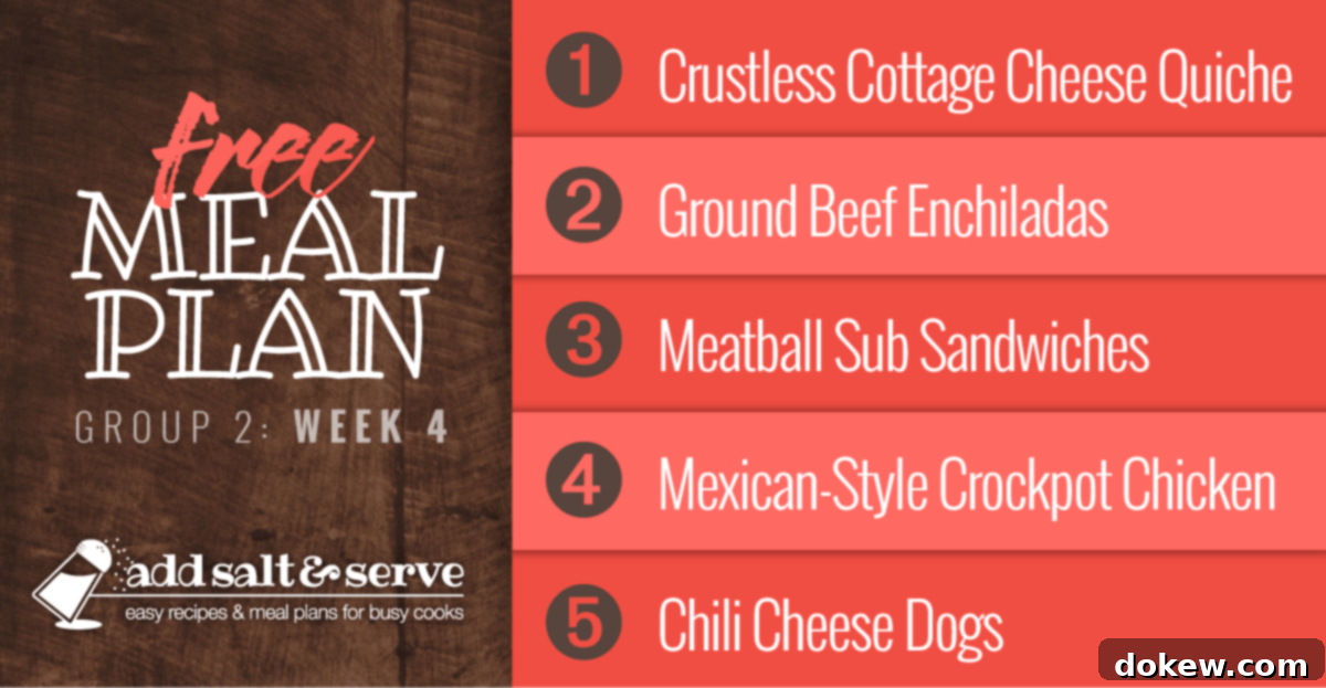 Meal Plan for Week 4 (Group 2): Crustless Cottage Cheese Quiche, Ground Beef Enchiladas, Meatball Subs, Easy Mexican-Style Crockpot Chicken, Chili Dogs. A vibrant collage of finished dishes.