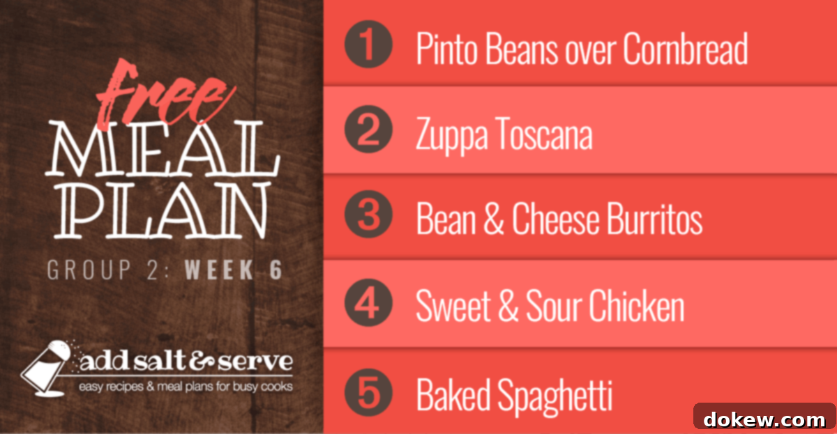 Week 6 Meal Strategy: Group 2 Edition 2 Free Meal Plan for Week 6 (Group 2): Pinto Beans over Cornbread, Zuppa Toscana, Bean & Cheese Burritos, Slow Cooker Sweet & Sour Chicken, Baked Spaghetti