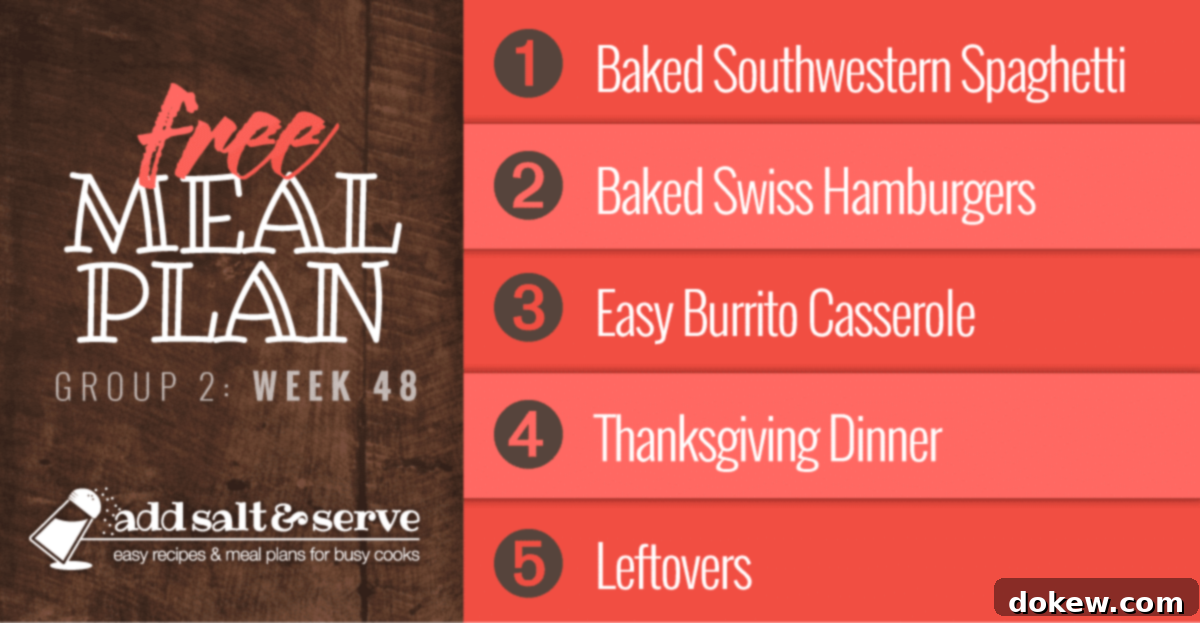 Thanksgiving Week Feast Guide for Group Two 2 Free Meal Plan for Week 48 (Group 2): Baked Southwestern Spaghetti, Shortcut Baked Swiss Hamburgers, Easy Burrito Casserole, and Thanksgiving Dinner.