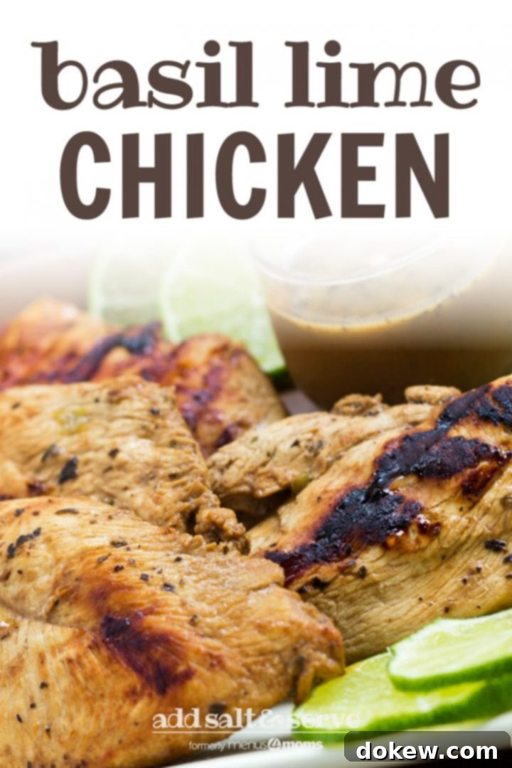 Basil Lime Chicken Grilled chicken on a square plate, garnished with lime slices. A small clear glass cup of Dijon basil lime dipping sauce is on the plate. Text Basil Lime Chicken add salt & serve formerly menus4moms