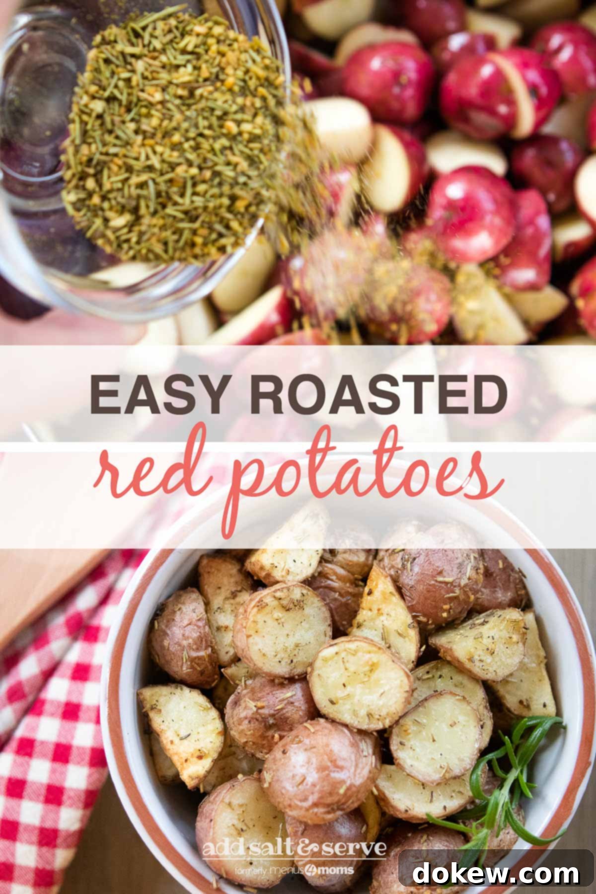 Crispy Garlic Roasted Red Potatoes 4 A composite image for Pinterest. The top photo shows fresh herbs being poured over chopped red potatoes, emphasizing seasoning. The bottom photo features a large bowl of beautifully chopped, roasted, and seasoned red potatoes, with text overlay 'Easy Roasted Red Potatoes - Add Salt & Serve'. This image highlights both the preparation and the delicious final product.
