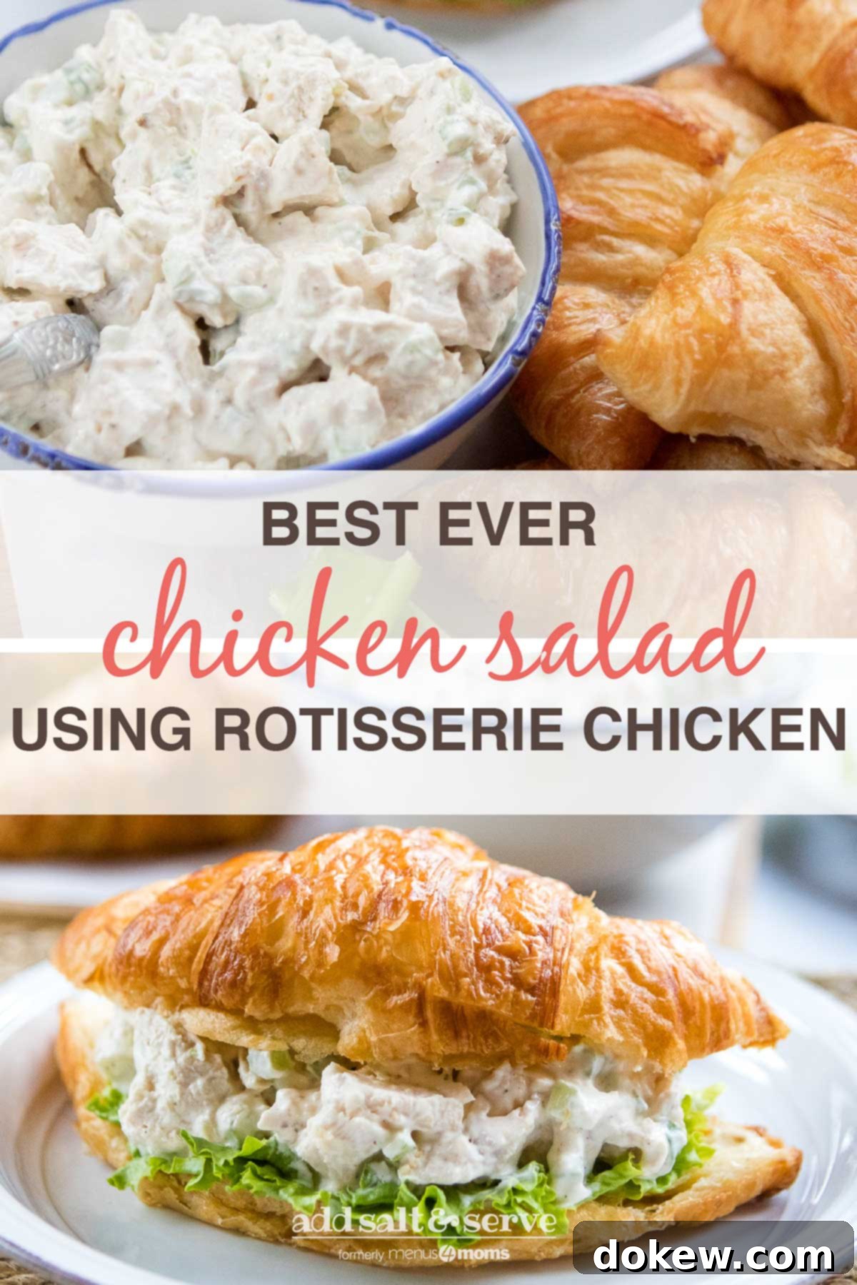 Flaky Croissant Chicken Salad Creations 4 Composite image: top photo is a bowl of chicken salad next to croissants and celery. Bottom photo is chicken salad and lettuce on a croissant, all on a white plate. Text is Best Ever Chicken Salad Using Rotisserie Chicken - Add Salt & Serve logo