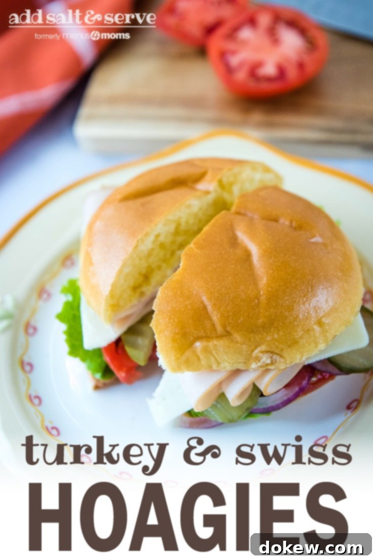 Turkey & Swiss Hoagies Pin A vibrant Pinterest-ready image showcasing a delicious Turkey & Swiss Hoagie on a brioche bun, filled with layers of turkey, melted Swiss cheese, fresh lettuce, tomato, pickles, and red onion. The image includes text overlay: 'Turkey & Swiss Hoagies Add Salt & Serve (formerly Menus4Moms)', making it perfect for sharing recipe inspiration.