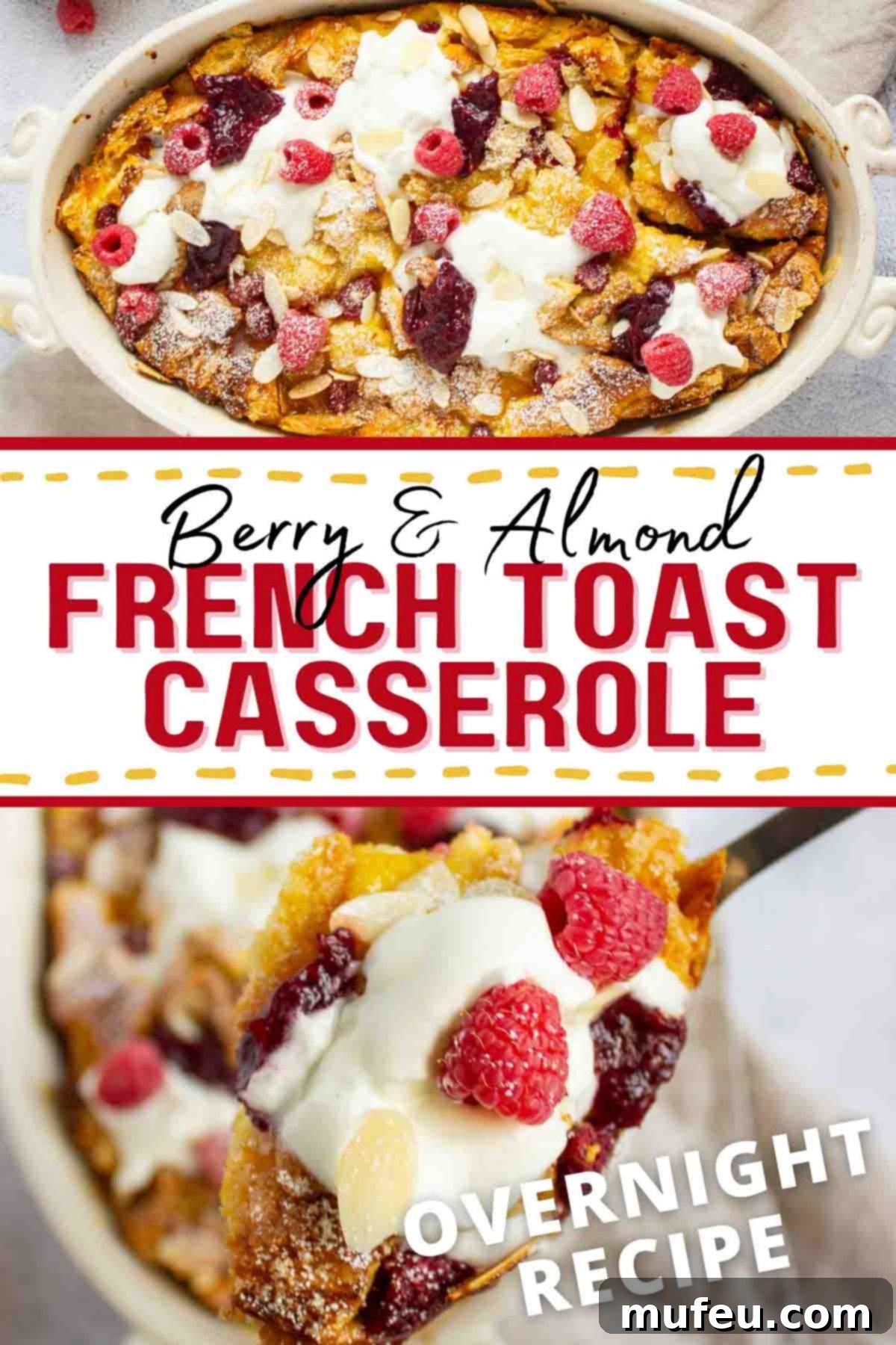 Composite image with French toast bake with berries and almonds garnished with powdered sugar, whipped cream, and jam in a casserole dish and with a serving held toward the camera with text Berry & Almond French Toast Casserole - Overnight recipe.